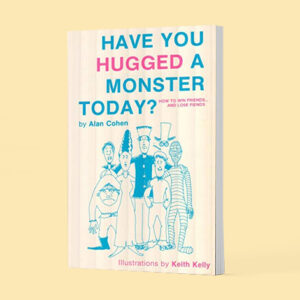 Have You Hugged a Monster Today?